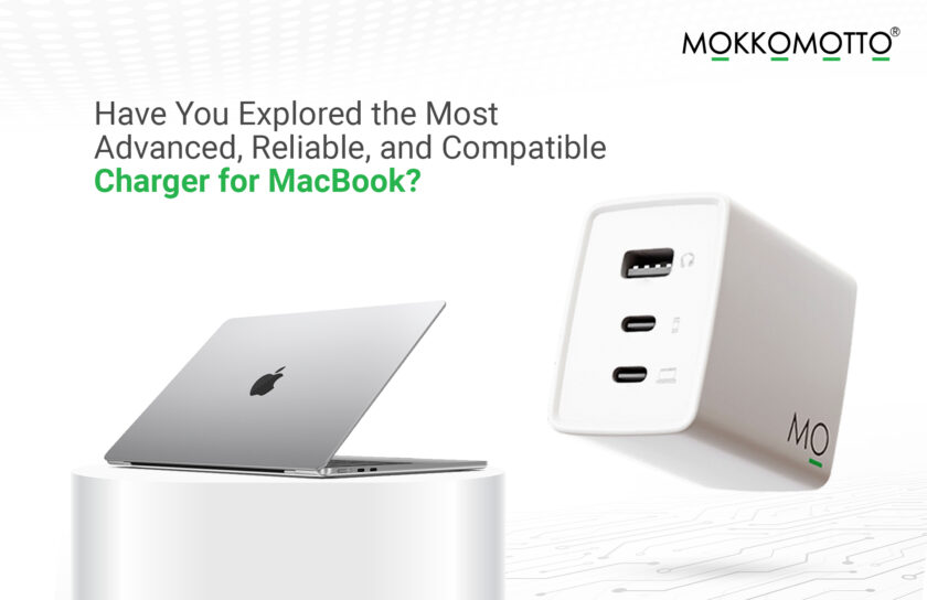 Promotional graphic for MOKKOMOTTO showing a MacBook and a white multi‑port wall charger; text reads “Have You Explored the Most Advanced, Reliable, and Compatible Charger for MacBook?”